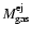$M^{\rm ej}_{\rm gas}$