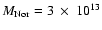 $M_{\rm Nor}=3 ~\times ~10^{13}$