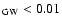 $_{\rm GW}<0.01$