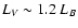$L_V \sim 1.2 ~ L_B$