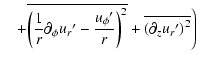 $\displaystyle \quad +\overline{\left( {1 \over r}\partial_{\phi} u_{r} {'} - { ...
...ver r}\right)^{2}} +\overline{\left( \partial_{z} u_{r} {'} \right)^{2}} \Bigg)$