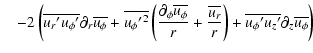 $\displaystyle \quad- 2 \left( \overline{u_{r}{'}u_{\phi}{'}}
{\partial_{r} \ove...
...ht) + \overline{u_{\phi}{'}u_{z}{'}}
{\partial_{z} \overline{u_{\phi}}} \right)$