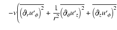 $\displaystyle \quad- \nu \Bigg( \overline{\left( \partial_{r} u{'}_{\phi}\right...
...hi} u{'}_{z}\right)^{2}} +\overline{\left( \partial_{z} u{'}_{\phi}\right)^{2}}$