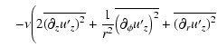 $\displaystyle \quad- \nu \Bigg( 2 \overline{\left( \partial_{z} u{'}_{z}\right)...
...{\phi} u{'}_{z}\right)^{2}} +\overline{\left( \partial_{r} u{'}_{z}\right)^{2}}$
