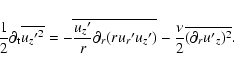 \begin{displaymath}{1\over 2} \partial_{\rm t}\overline{{u_{z}{'}}^{2}} = - \ove...
... u_z{'})} - {\nu \over 2} \overline{(\partial_r u{'}_{z})^2} .
\end{displaymath}