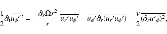 \begin{displaymath}{1\over 2} \partial_{\rm t}\overline{{u_{\phi}{'}}^{2}} = - {...
...i{'})} - {\nu \over 2} \overline{(\partial_r u{'}_{\phi})^2} ,
\end{displaymath}