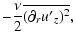 $\displaystyle - {\nu \over 2} \overline{(\partial_r u{'}_{z})^2},$