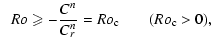$\displaystyle \;\; Ro \geqslant - {C^{n} \over C_r^{n}} = Ro_{\rm c} \;\;\;\;\;\;\; ( Ro_{\rm c} > 0 ) ,$