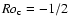 $Ro_{\rm c} = -1/2$
