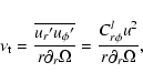 \begin{displaymath}\nu_{\rm t} = {\overline{u_{r}{'}u_{\phi}{'}} \over r \partial_r \Omega} = {C_{r\phi}^l u^2 \over r \partial_r \Omega},
\end{displaymath}