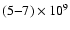 $(5{-}7) \times
10^9$