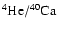 $\rm {^{4}He/^{40}Ca}$
