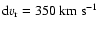 ${\rm
d}v_{\rm r} = 350~{\rm km~s^{-1}}$