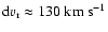 ${\rm d}v_{\rm r}
\approx 130~{\rm km~s^{-1}}$