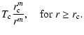 $\displaystyle T_{\rm c} \frac{r_{\rm c}^{m}}{r^{m}},
\quad \mbox{for}~r \geq r_{\rm c}.$