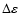 $\Delta \varepsilon $