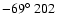 $-69^{\circ}~202$