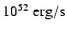 $\rm
10^{52}~erg/s$
