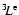 $^3\!L^{{\rm e}}$