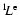 $^1\!L^{{\rm e}}$