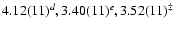 $4.12(11)^{d}, 3.40(11)^{e}, 3.52(11)^\ddagger$