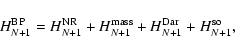 \begin{displaymath}H_{N+1}^{\rm BP}=H_{N+1}^{\rm NR}+H_{N+1}^{\rm mass} + H_{N+1}^{\rm Dar}
+ H_{N+1}^{\rm so},
\end{displaymath}
