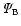 $\mit\Psi_{\rm B}$