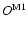 $O^{\rm M1}$