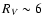 $R_{V} \sim 6$