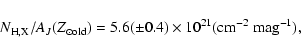 \begin{displaymath}N_{\rm H,X}/A_{J} (Z_{\rm\odot old})=5.6 (\pm 0.4) \times 10^{21} ({\rm cm^{-2}~ mag^{-1}}),\end{displaymath}