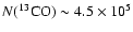 $N(^{13}\rm CO)\sim 4.5 \times10^5$
