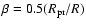 $\beta=0.5(R_{\rm pr}/R)$