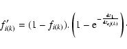 \begin{displaymath}f'_{i(k)} = (1-f_{i(k)}) . \left(1-{\rm e}^{-\frac{{\rm d}t_{1}}{{\rm d}t_{ej(k)}} }\right)\cdot
\end{displaymath}
