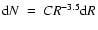 ${\rm d}N~=~CR^{-3.5}{\rm d}R$