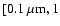 $[0.1~\mu\rm m,1$