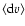 $\langle
{\rm d}v\rangle $