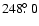 $248\hbox{$.\!\!^\circ$ }0$
