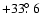 $+33\hbox{$.\!\!^\circ$ }6$