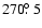 $270\hbox{$.\!\!^\circ$ }5$