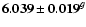 ${\bf 6.039 \pm 0.019}^{{g}}$