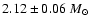 $2.12 \pm 0.06~M_{\odot}$