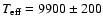 $T_{\rm eff}=9900\pm 200$