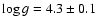 $\log g = 4.3 \pm 0.1$