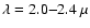 $\lambda = 2.0{-}2.4~\mu$