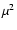 $\mu^2$
