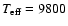 $T_{\rm eff} = 9800$