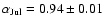 $\alpha_{\rm Jul}=0.94\pm0.01$