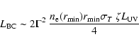 \begin{displaymath}L_{\rm BC} \sim 2\Gamma^2 ~\frac{n_{\rm e}(r_{\rm min}) r_{\rm min} \sigma_T ~\zeta L_{\rm UV}}{4}
\end{displaymath}