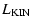 $\displaystyle L_{\rm KIN}$