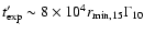$t'_{\rm exp}\sim 8\times10^4 r_{\rm min, 15} \Gamma_{10}$